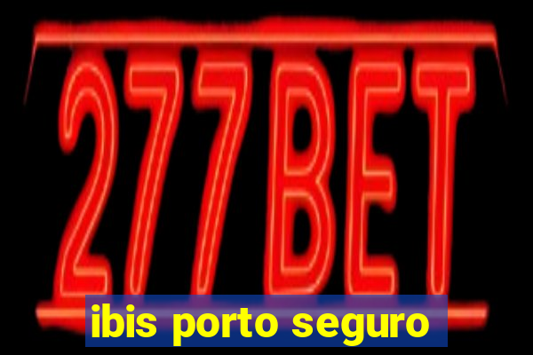 ibis porto seguro